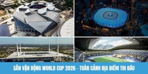 Sân vận động world cup 2026